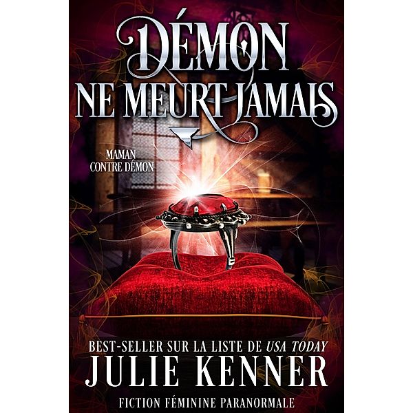 Démon ne meurt jamais (Maman contre démon, #3) / Maman contre démon, Julie Kenner