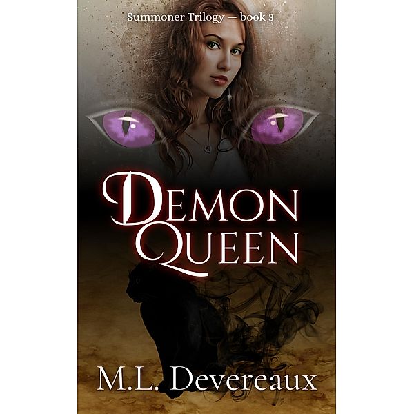 Demon Queen (Summoner Trilogy, #3) / Summoner Trilogy, M. L. Devereaux