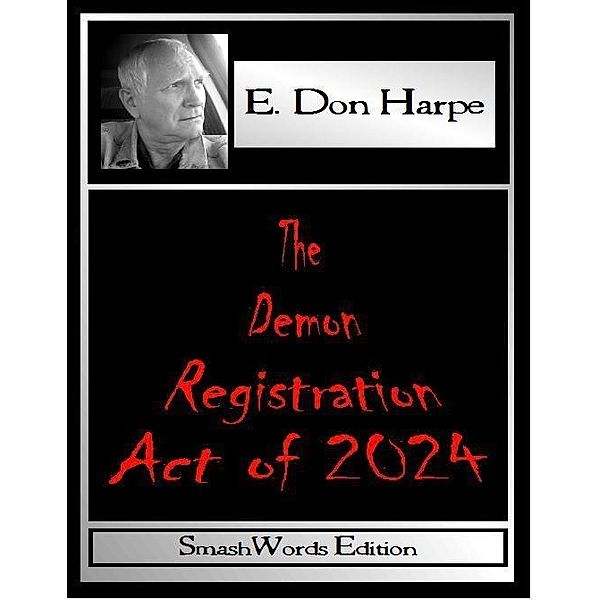 Demon Registration Act Of 2024 / E. Don Harpe, E. Don Harpe
