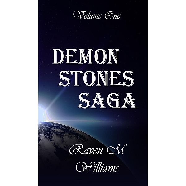 Demon Stones Saga, Volume One, Raven M. Williams