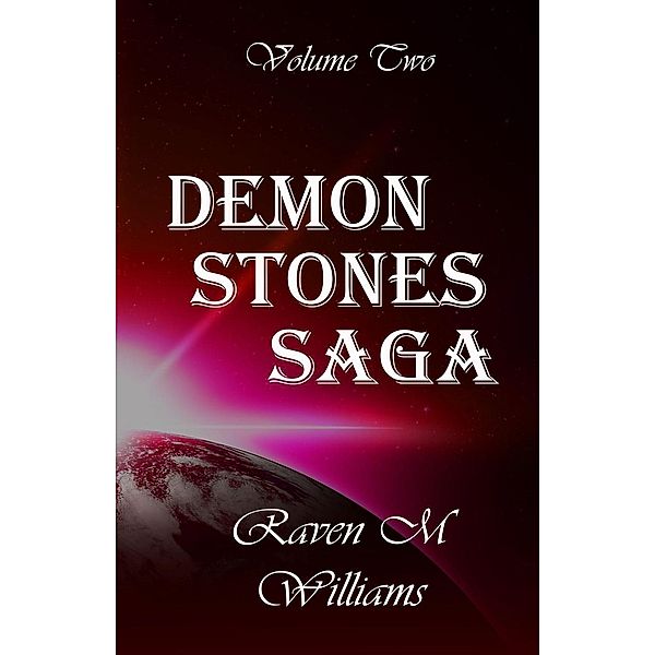 Demon Stones Saga, Volume Two, Raven M. Williams