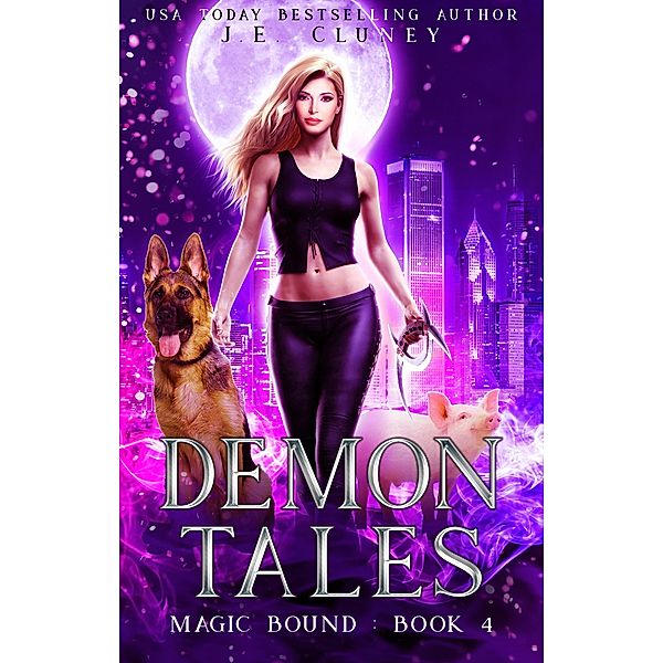 Demon Tales (Magic Bound, #4) / Magic Bound, J. E. Cluney