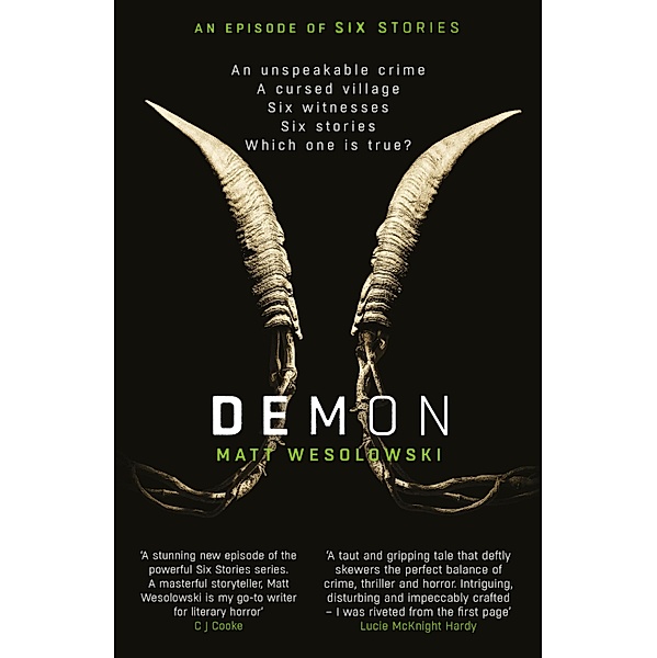 Demon: The bone-chilling, addictive bestseller (Six Stories Book 6) / Six Stories Bd.6, Matt Wesolowski