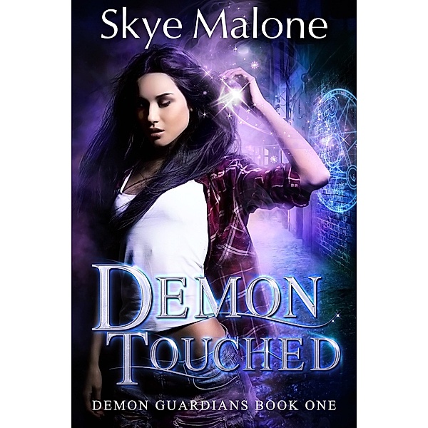 Demon Touched (Demon Guardians, #1) / Demon Guardians, Skye Malone