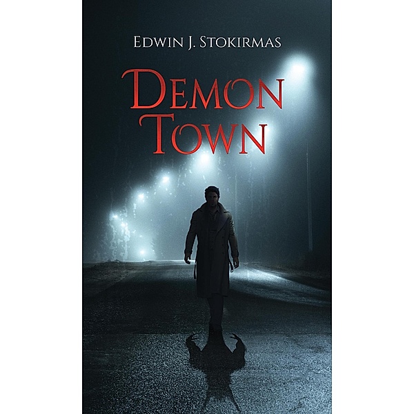 Demon Town, Edwin J. Stokirmas