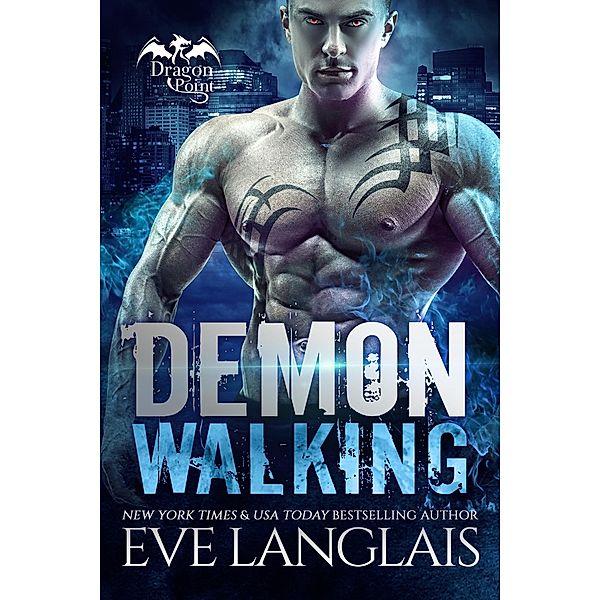 Demon Walking (Dragon Point, #6) / Dragon Point, Eve Langlais