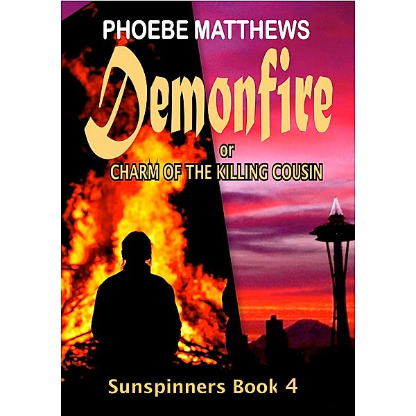 Demonfire, or, Charm of the Killing Cousin (Sunspinners, #4) / Sunspinners, Phoebe Matthews