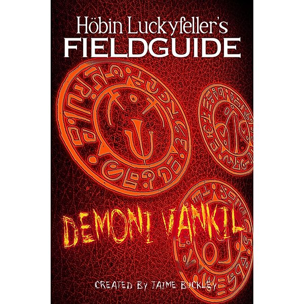 Demoni Vankil (Höbin Luckyfeller's Fieldguide, #1) / Höbin Luckyfeller's Fieldguide, Jaime Buckley