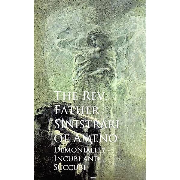 Demoniality - Incubi and Succubi, The Rev. Father Sinistrari of Ameno Sinistrari of Ameno