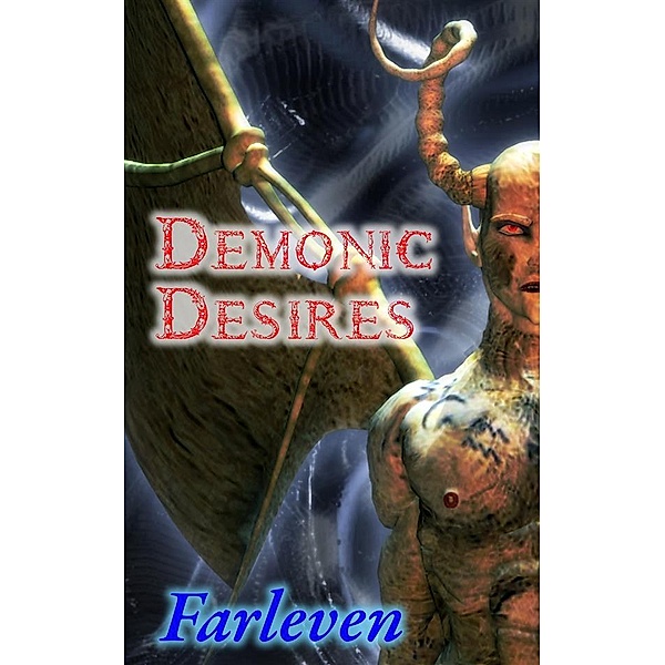 Demonic Desires (Horror, Shifter, Paranormal, Alpha Male, Demon, Succubus, Mind Control)), Farleven