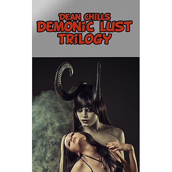 Demonic Lust, Dean Chills