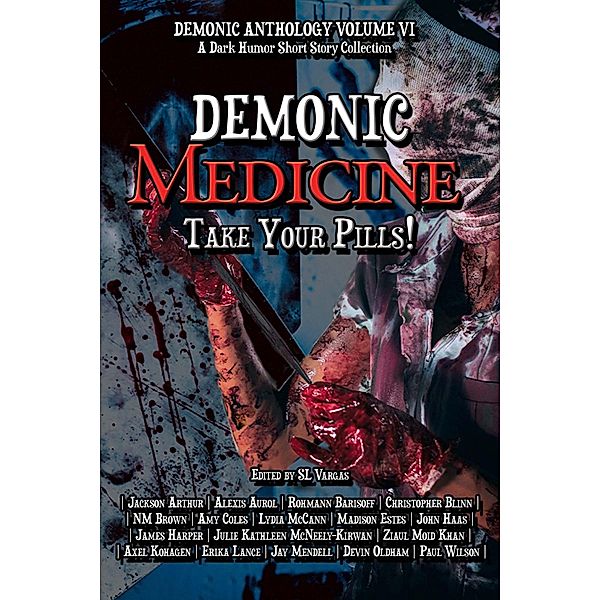 Demonic Medicine: Take Your Pills! (Demonic Anthology Collection, #6) / Demonic Anthology Collection, Horsemen Publications