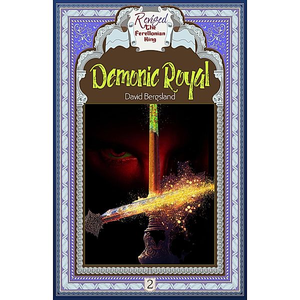 Demonic Royal (Revised Ferellonian King, #2) / Revised Ferellonian King, David Bergsland