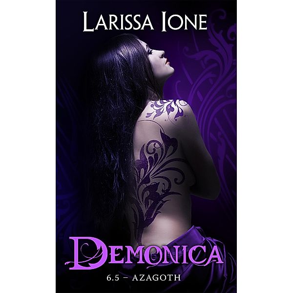 Demonica, T6.5 : Azagoth / Bit-lit, Larissa Ione