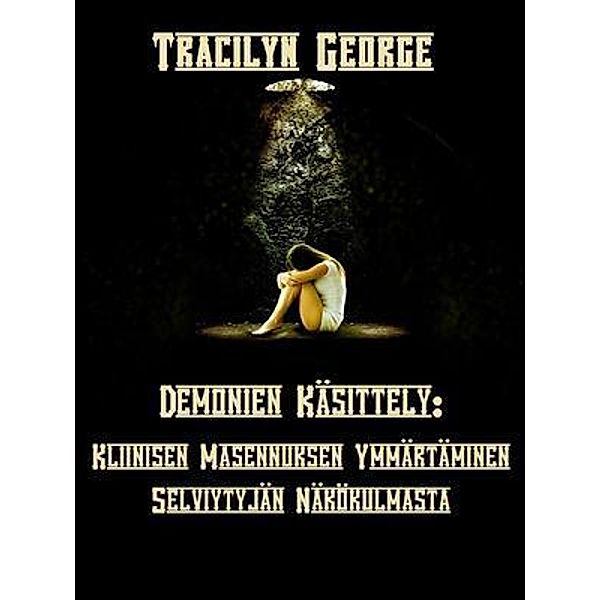 Demonien Kanssa Tekemisissä, Tracilyn George