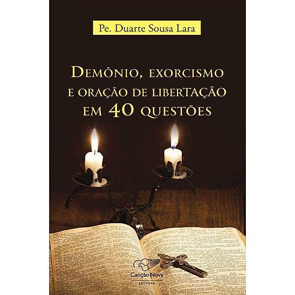 Demônio, exorcismo e oração de libertação em 40 questões, Padre Duarte Sousa Lara