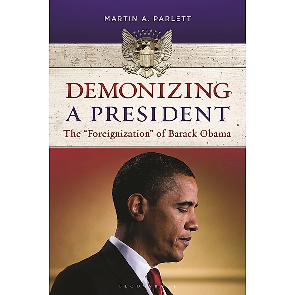 Demonizing a President, Martin A. Parlett