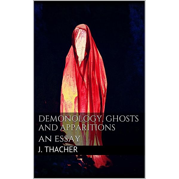 Demonology, Ghosts and Apparitions, James Thacher