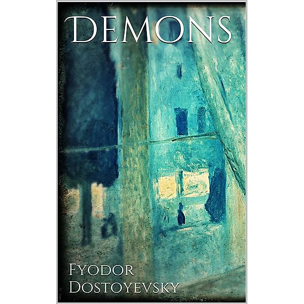 Demons, Fyodor Dostoyevsky