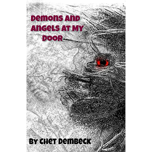 Demons and Angels At My Door, Chet Dembeck