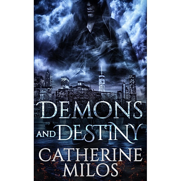 Demons and Destiny (Angels and Avalon, #2) / Angels and Avalon, Catherine Milos