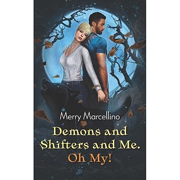 Demons and Shifters and Me. Oh My!, Merry Marcellino