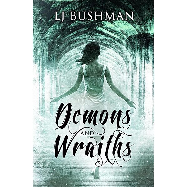 Demons and Wraiths, Leona Bushman, Lj Bushman
