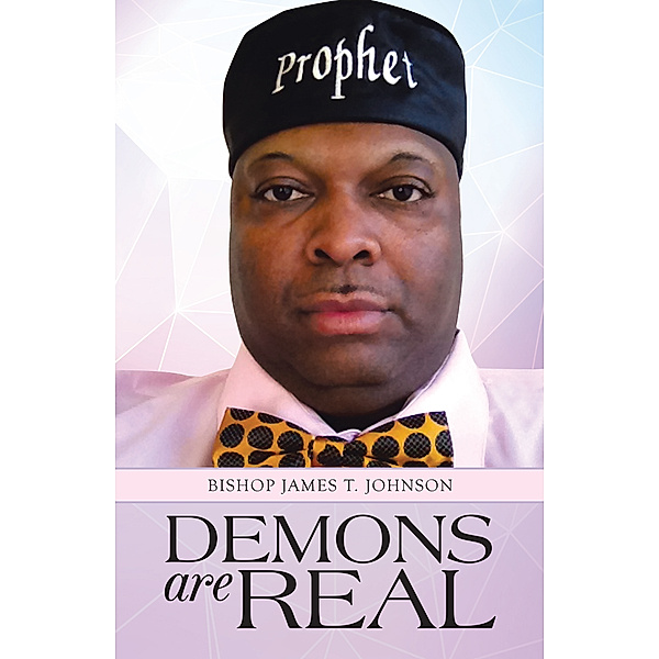 Demons Are Real, Bishop James T. Johnson