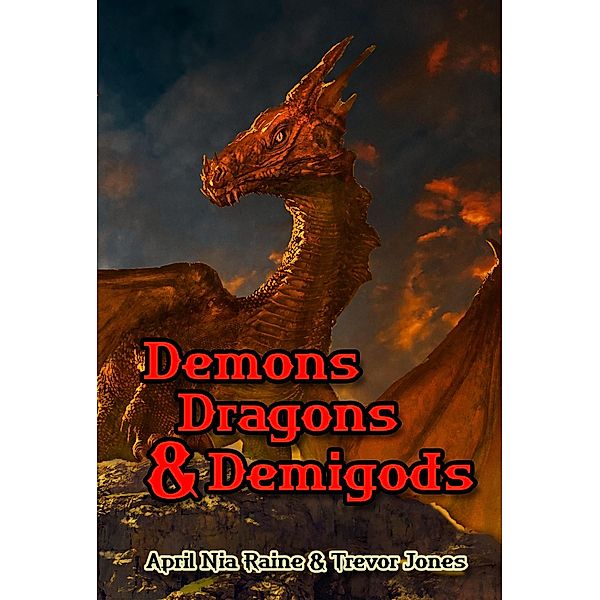 Demons, Dragons & Demigods (Knights of Airygon, #2) / Knights of Airygon, April Nia Rain, Trevor Jones