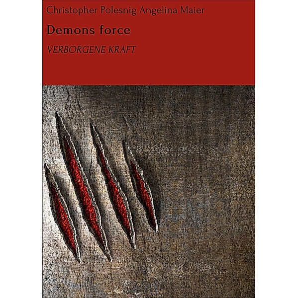 Demons force / Demons force Bd.1, Christopher Polesnig, Angelina Maier