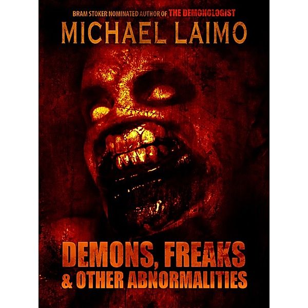 Demons, Freaks & Other Abnormalities, Michael Laimo