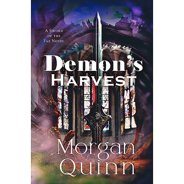 Demon's Harvest (Sword of the Fae, #2) / Sword of the Fae, Morgan Quinn