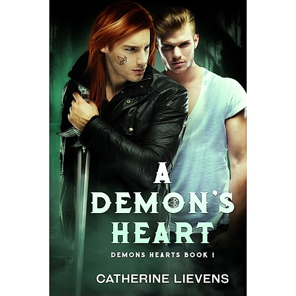 Demons Hearts: A Demon's Heart, Catherine Lievens