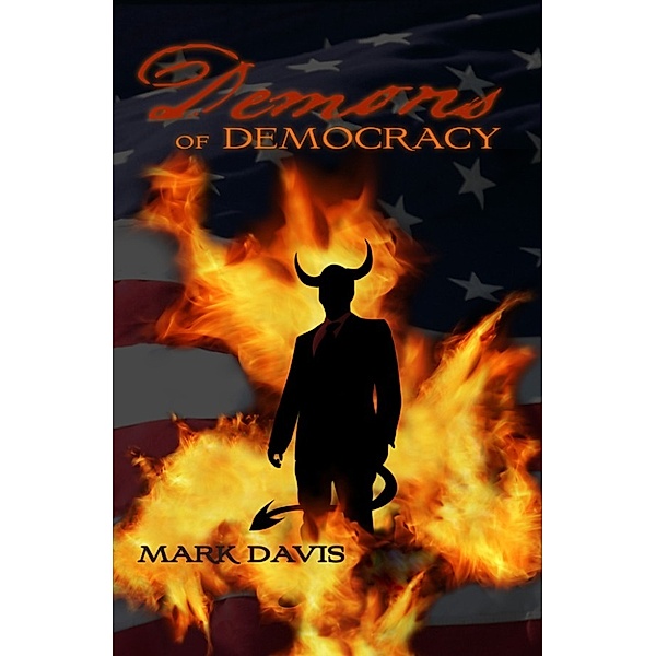 Demons of Democracy, Mark Davis