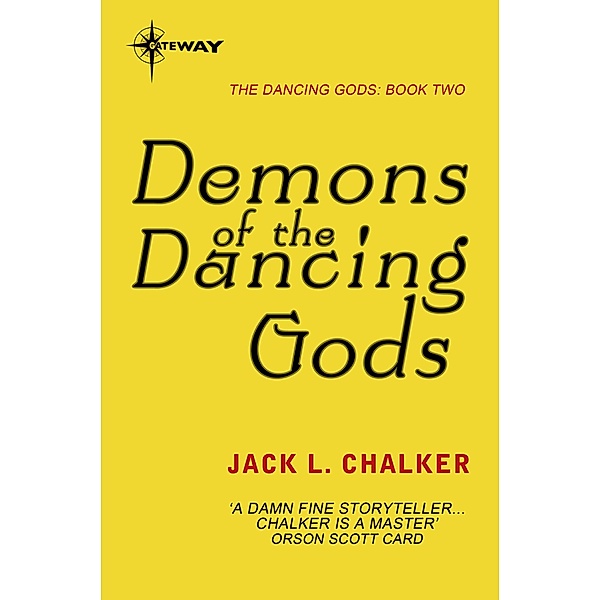Demons of the Dancing Gods / The Dancing Gods, Jack L. Chalker
