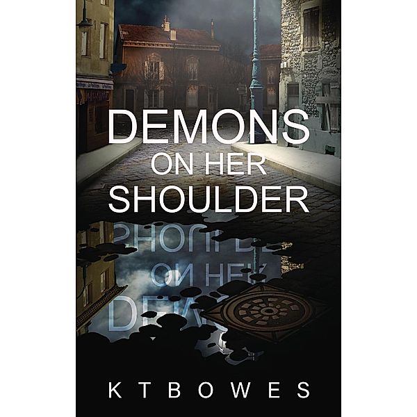 Demons on Her Shoulder, K T Bowes