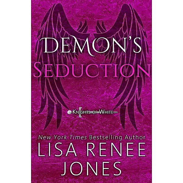 Demon's Seduction (Knights of White, #5) / Knights of White, Lisa Renee Jones