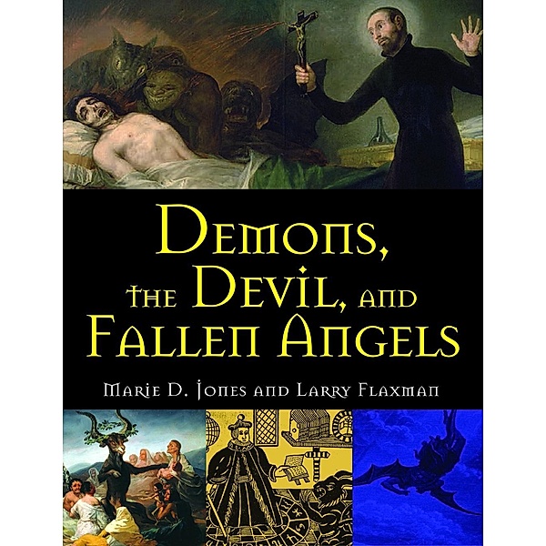 Demons, the Devil, and Fallen Angels / The Real Unexplained! Collection, Marie D. Jones, Larry Flaxman