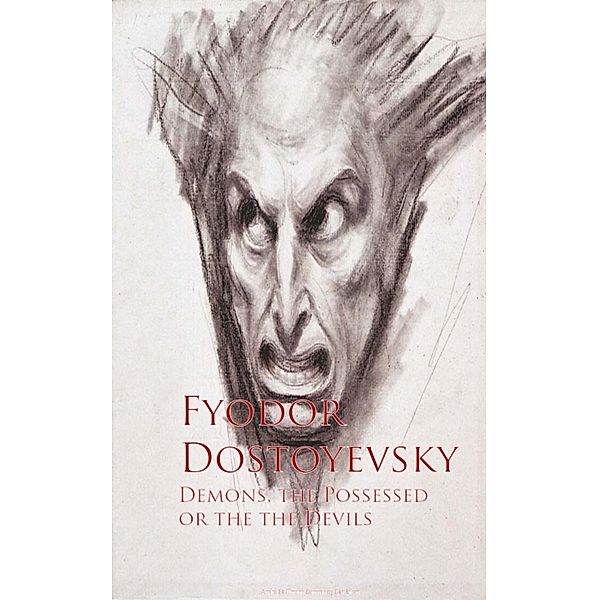 Demons, the Possessed or the the Devils, Fyodor Dostoyevsky