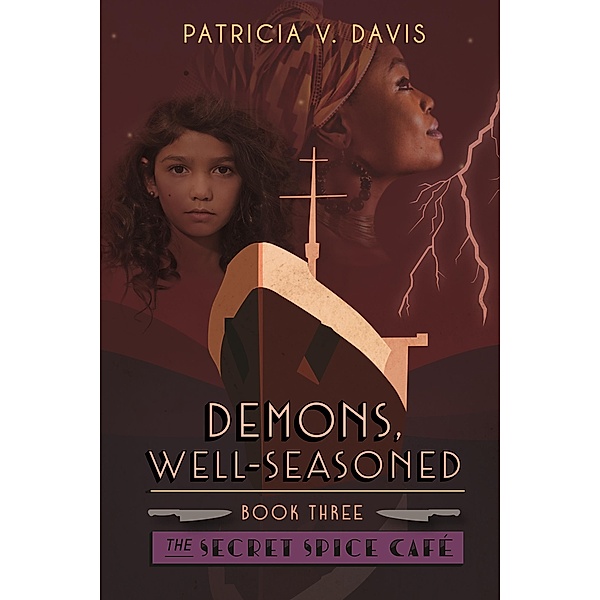 Demons, Well-Seasoned (Secret Spice Cafe Trilogy, #3) / Secret Spice Cafe Trilogy, Patricia V. Davis