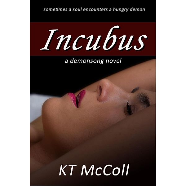 Demonsong: Incubus (Demonsong, #1), Kt McColl