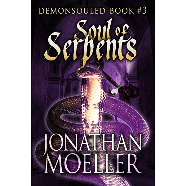 Demonsouled: Soul of Serpents, Jonathan Moeller