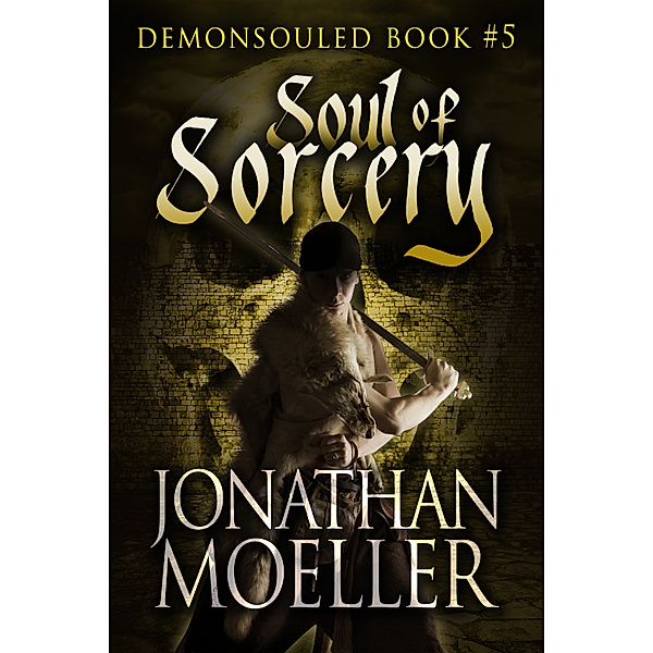 Demonsouled: Soul of Sorcery, Jonathan Moeller