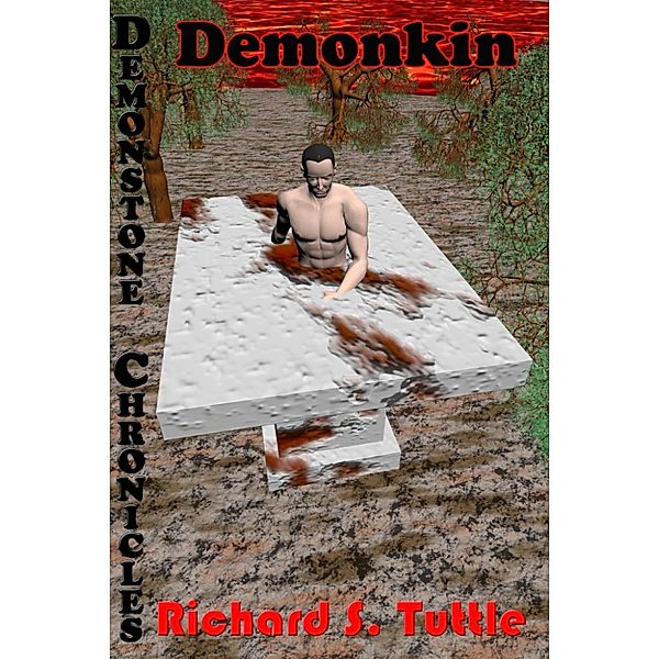 Demonstone Chronicles: Demonkin (Demonstone Chronicles #4), Richard S. Tuttle