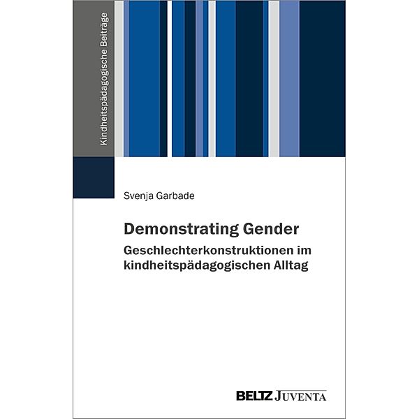 Demonstrating Gender / Kindheitspädagogische Beiträge, Svenja Garbade