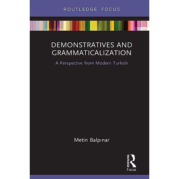 Demonstratives and Grammaticalization, Metin Balpinar