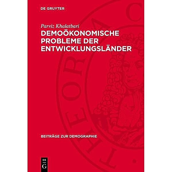 Demoökonomische Probleme der Entwicklungsländer / Beiträge zur Demographie Bd.2, Parviz Khalatbari