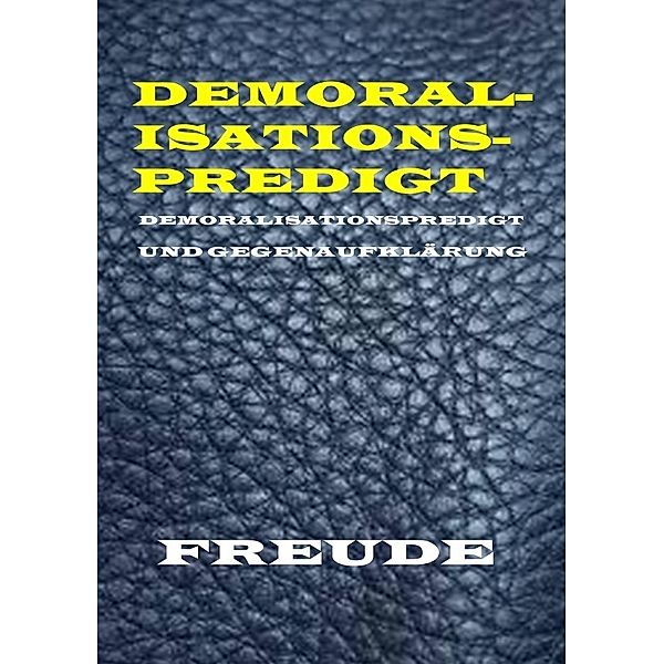 Demoralisationspredigt, Manfred H. Freude