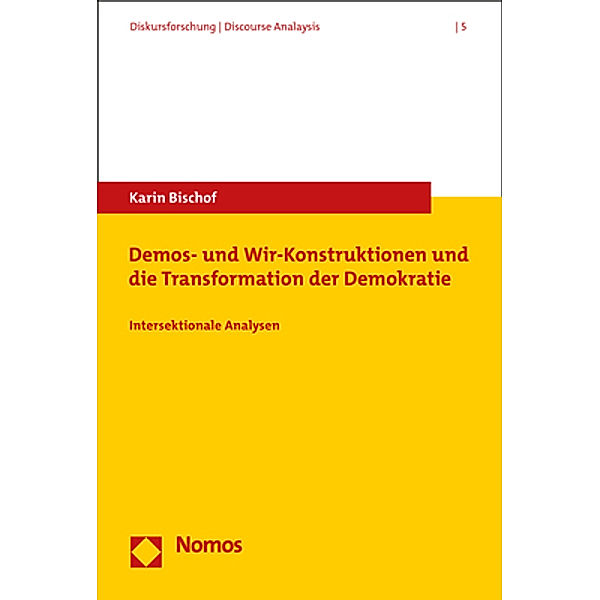 Demos- und Wir-Konstruktionen und die Transformation der Demokratie, Karin Bischof