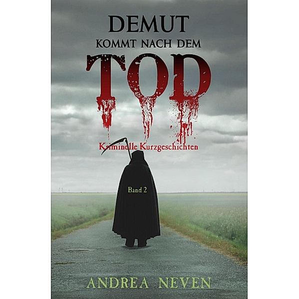 Demut kommt nach dem Tod, Andrea Neven